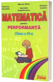 Matematica pentru performanta. Clasa a IV-a