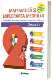 Matematica si explorarea mediului, auxiliar pentru clasa a II-a (Colectia Inveti cu placere)