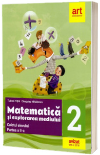 Matematica si explorarea mediului. Caiet de lucru pentru clasa a II-a, partea a II-a (Editie 2018)