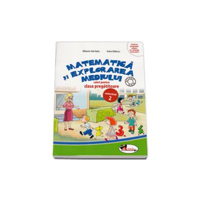Matematica si explorarea mediului, caiet pentru clasa pregatitoare - Semestrul 2 (Anina Badescu)