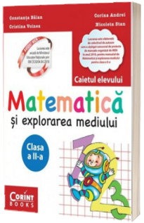 Matematica si explorarea mediului. Caietul elevului pentru clasa a II-a