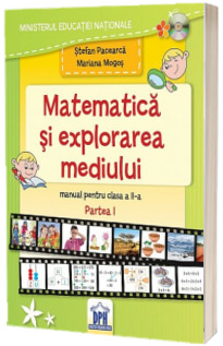 Matematica si explorarea mediului. Manual pentru clasa a II-a. Semestrul I  Stefan Pacearca (Contine CD cu editia digitala)