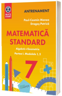 MATEMATICA STANDARD clasa a VII-a. Aritmetica,algebra, geometrie. Partea I, modulele 1,2