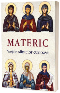 Materic - vietile sfintelor cuvioase