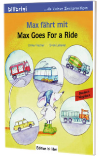 Max fahrt mit Kinderbuch Deutsch-Englisch Max Goes for a Ride