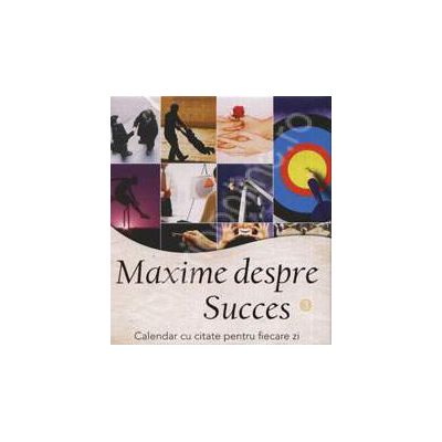 Maxime despre succes. Calendar cu citate pentru fiecare zi