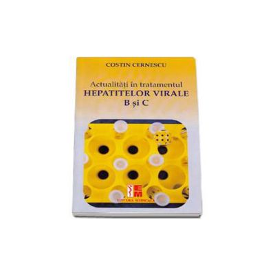 Actualitati in tratamentul Hepatitelor Virale B si C