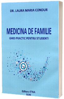 Medicina de familie. Ghid practic pentru studenti.