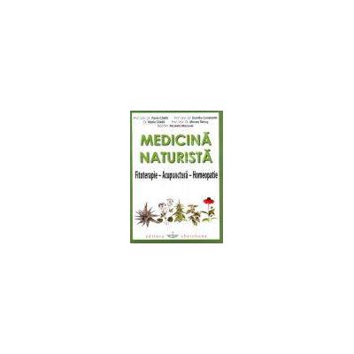 Medicina naturista. Fitoterapie. Acupunctura. Homeopatie