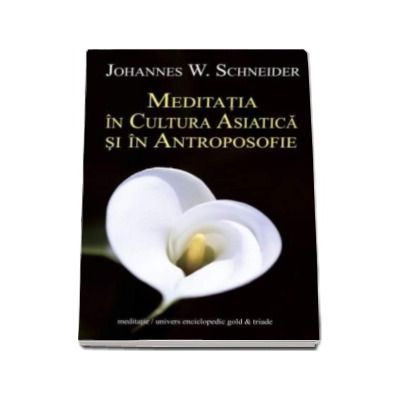 Meditatia in Cultura Asiatica si in Antroposofie