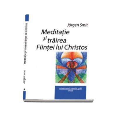 Meditatie si trairea Fiintei lui Christos