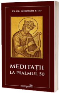 Meditatii la Psalmul 50