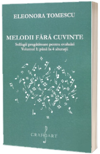 Melodii fara cuvinte. Volumul I, pana la 4 alteratii