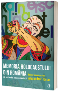 Memoria Holocaustului in Romania in perioada postcomunista