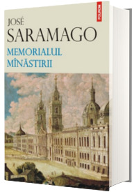 Memorialul minastirii - Jose Saramago (Editie Cartonata)