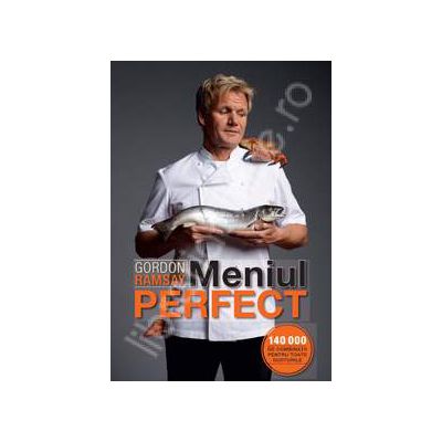 Meniul perfect - 140.000 de combinatii pentru toate gusturile