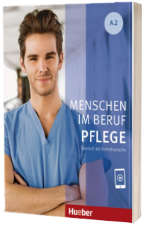 Menschen im Beruf. Pflege A2 Deutsch als Fremdsprache