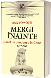 Mergi inainte. Jurnal de pandemie in China 2019-2022