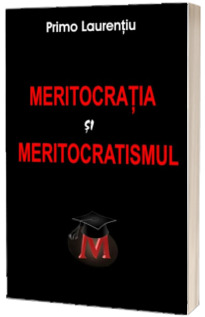 Meritocratia si Meritocratismul