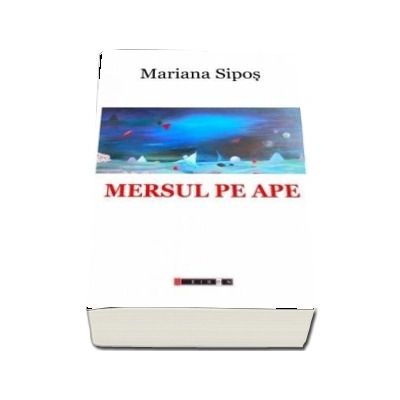 Mersul pe ape (editia a III-a) - Mariana Sipos