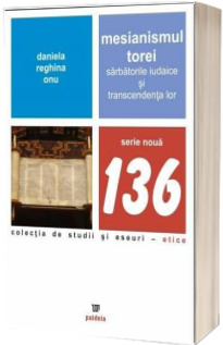 Mesianismul Torei. Sarbatorile iudaice si transcendenta lor