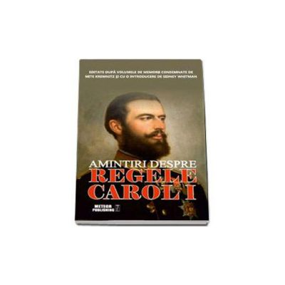 Amintiri despre regele Carol I - Sidney Whitman