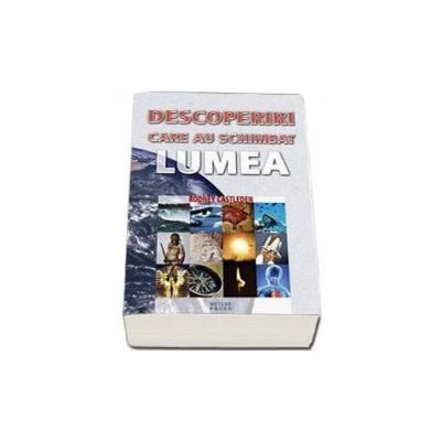 Descoperiri care au schimbat lumea