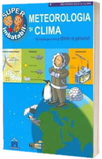 Meteorologia si Clima - Sa intelegem totul dintr-o privire ! Super imbatabil