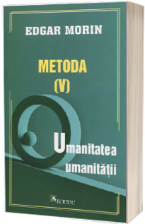 Metoda V. Umanitatea umanitatii