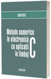 Metode numerice in electronica cu aplicatii in limbaj C