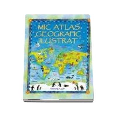 Mic atlas geografic ilustrat