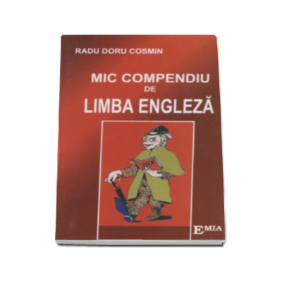 Mic compendiu de limba engleza. Memorator pentru gimnaziu - Radu Doru Cosmin