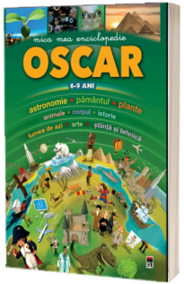 Mica mea enciclopedie Oscar 6-9 ani