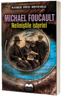 Michael Foucault. Nelinistile istoriei