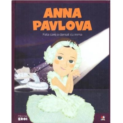 MICII EROI. Anna Pavlova