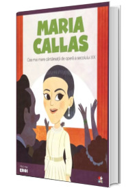 MICII EROI. Maria Callas