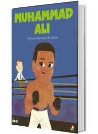 MICII EROI. Muhammad Ali