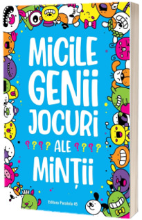 Micile genii. Jocuri ale mintii