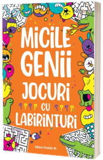 Micile genii. Jocuri cu labirinturi