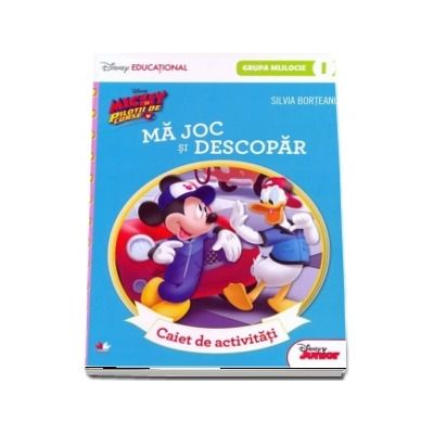 Mickey si pilotii de Curse. Ma joc si descopar. Caiet de activitati pentru grupa mijlocie - semestrul I. (Disney Educational)