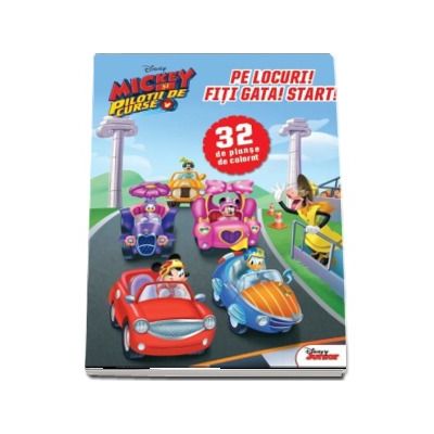 Mickey si pilotii de curse. Pe locuri! Fiti gata! Start! 32 de planse de colorat