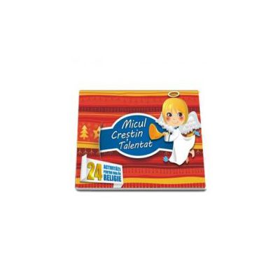 Micul Crestin Talentat - 24 Activitati pentru ora de Religie