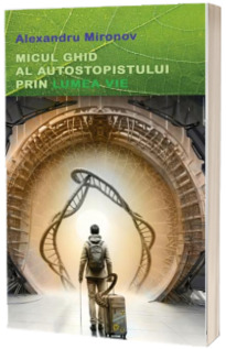 Micul ghid al autostopistului prin Lumea Vie