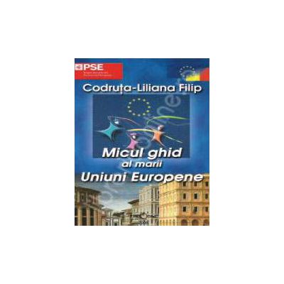 Micul ghid al marii Uniuni Europene