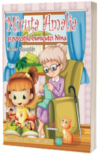 Micuta Amalia si povestile bunicutei Nina