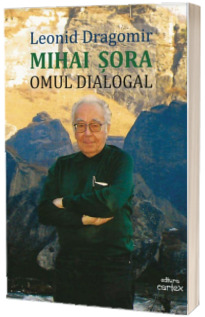 Mihai Sora. Omul dialogal