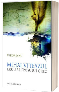 Mihai Viteazul, erou al eposului grec
