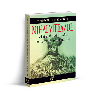 Mihai Viteazul. Viata si rolul sau in istoria romanilor