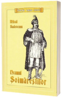 Mihail Sadoveanu, Neamul Soimarestilor - Colectia romane istorice