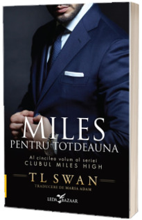 Miles pentru totdeauna (volumul 5 din seria Clubul Miles High)